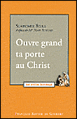 Ouvre grand ta porte au Christ