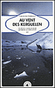 Au vent des kerguelen un sejour solitaire dans les iles de