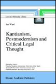 Kantianism, postmodernism and critical legal thought