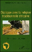 Dialogue avec la religion traditionnelle africaine