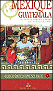 Guide de l'écotourisme solidaire, Mexique Guatemala