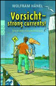 Vorsicht - strong currents!
