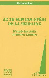 Je ne suis pas guéri de la médecine
