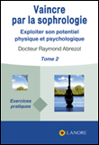 Vaincre par la sophrologie (tome 2)