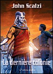 La derniere colonie - John Scalzi - broché