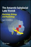 The antarctic subglacial lake vostok