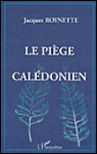 Le piège calédonien - Jacques Roynette - broché