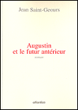 Augustin ou le futur antérieur
