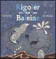 Rigoler comme une baleine