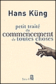 Petit Traité du commencement de toutes choses - Hans Küng - broché