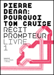 Pourquoi Tom Cruise, récit prompteur, livre 1