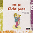Ne te fâche pas !