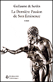 La dernière passion de Son Éminence - Guillaume Sardes - broché