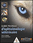 Guide pratique d'ophtalmologie veterinaire