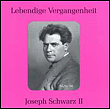 Joseph Schwarz II : Barbier de Séville - Zar und Zimmermann - L' or du Rhin - Le Démon