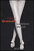 Lumière du rat - Patrick Grainville - broché