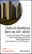Juifs et chrétiens face au XXIè siècle - Paul Thibaud - Poche