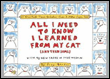All i need to know i learned from my cat