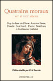 QUATRAINS MORAUX - XVIe-XVIIe SIECLES