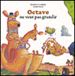 Octave ne veut pas grandir (coll. mes ptits albums)