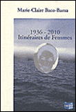 Itinéraires de femmes, 1936-2010