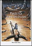 Pieds nus dans les étoiles - François Celier - broché