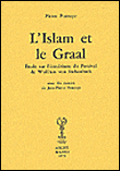L’Islam et le Graal. Étude sur l'ésotérisme du Parzival de Wolfram von Eschenbach