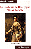 Duchesse de Bourgogne, mère de Louis XV