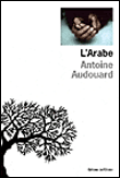 L'Arabe - Antoine Audouard - broché
