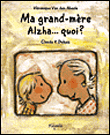 Ma grand-mère Alzha quoi ?