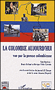 La Colombie aujourd'hui vue par la presse colombienne