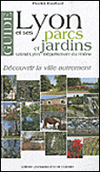 Guide de Lyon et ses jardins