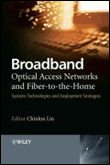Broadband optical access networks and fiber-to-the-home