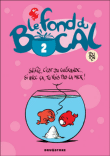 Le Fond du bocal