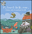 Au bord de la mer : histoires salées du marchand de sable