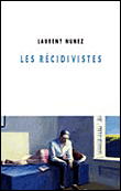 Les recidivistes - Laurent Nunez - broché