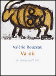 Va où - Valérie Rouzeau - broché