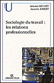 Sociologie du travail - 2e éd. - Les relations professionnelles