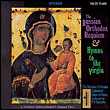 The russian orthodox requiem - Hymns to the Virgin