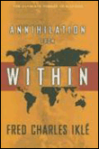 Annihilation from within