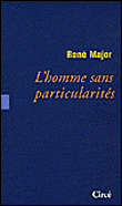 L'homme sans particularites - René Major - broché