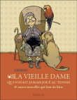 La vieille dame qui n´avait jamais joué au tennis et autres nouvelles qui font du bien