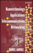 Nanotechnology applications to telecommunications and networ