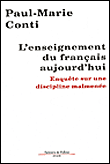 L'enseignement du francais aujourd'hui enquete sur une discipline maltraitee