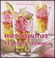 Mes espumas et petites crèmes