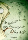 Petits contes cruels pour grands enfants pas sages