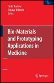 Bio-materials and prototyping applications in medicine