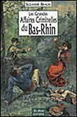 Les grandes affaires criminelles du Bas-Rhin