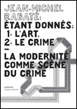 Etant donnés 1 l'art, 2 le crime