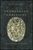 Promethean ambitions
